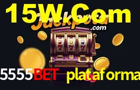 5555bet plataforma
